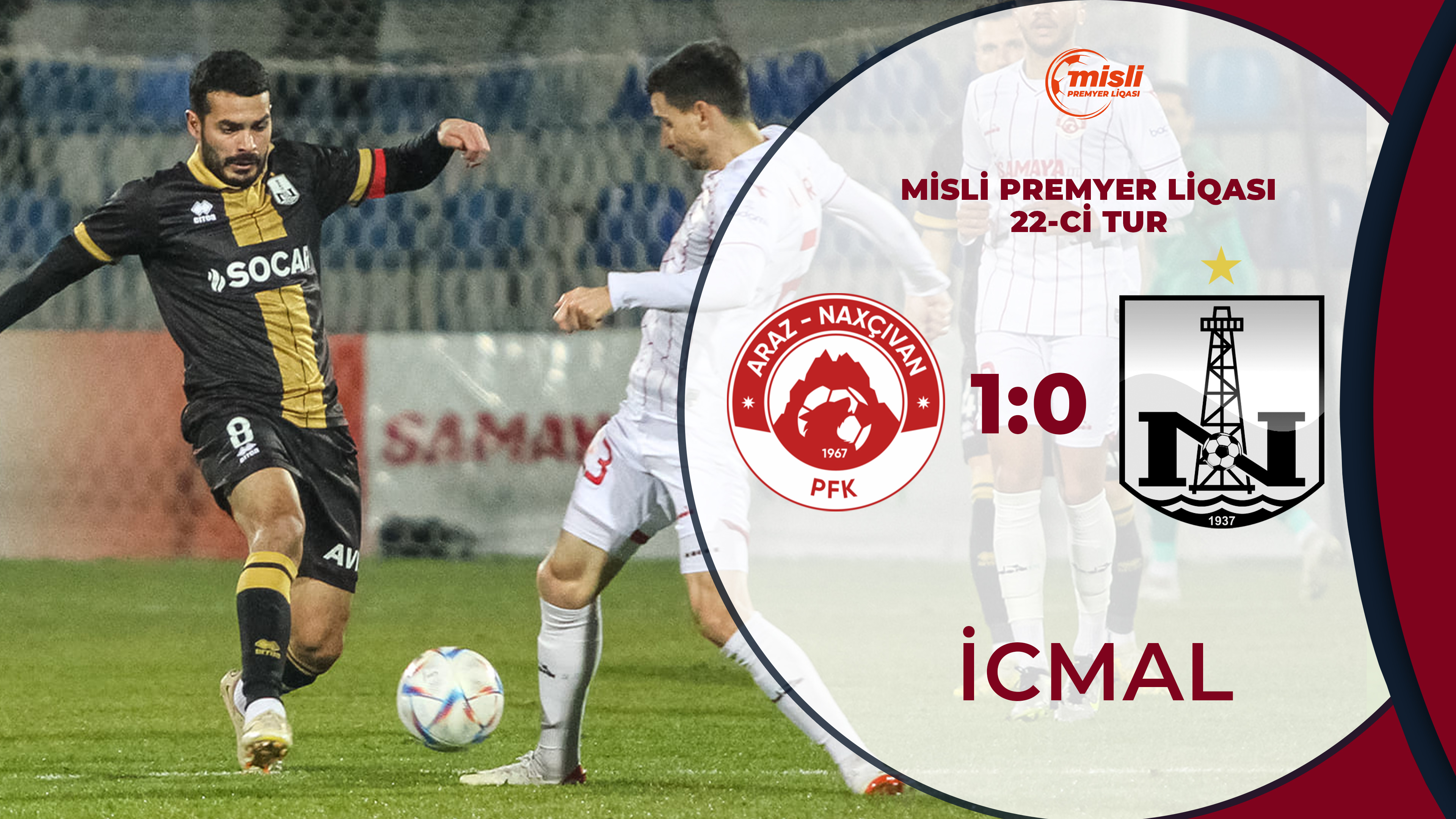 Araz-Naxçıvan 1:0 Neftçi | Misli Premyer Liqası, 22-ci tur | İCMAL