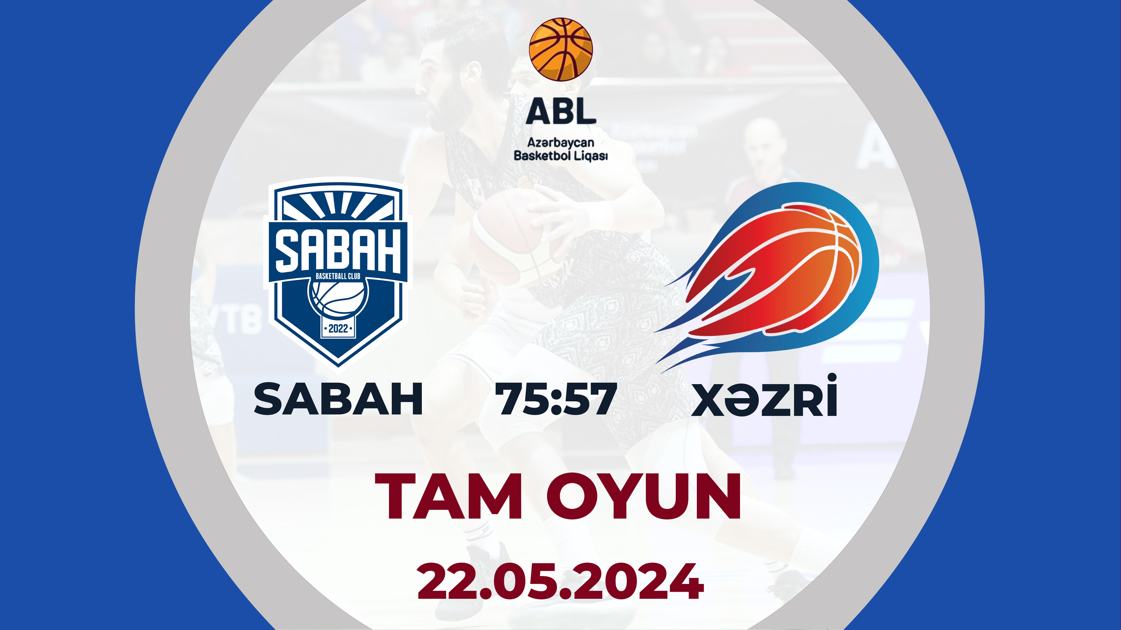 Sabah 75:57 Xəzri | Basketbol, Azərbaycan Basketbol Liqası, final | TAM OYUN