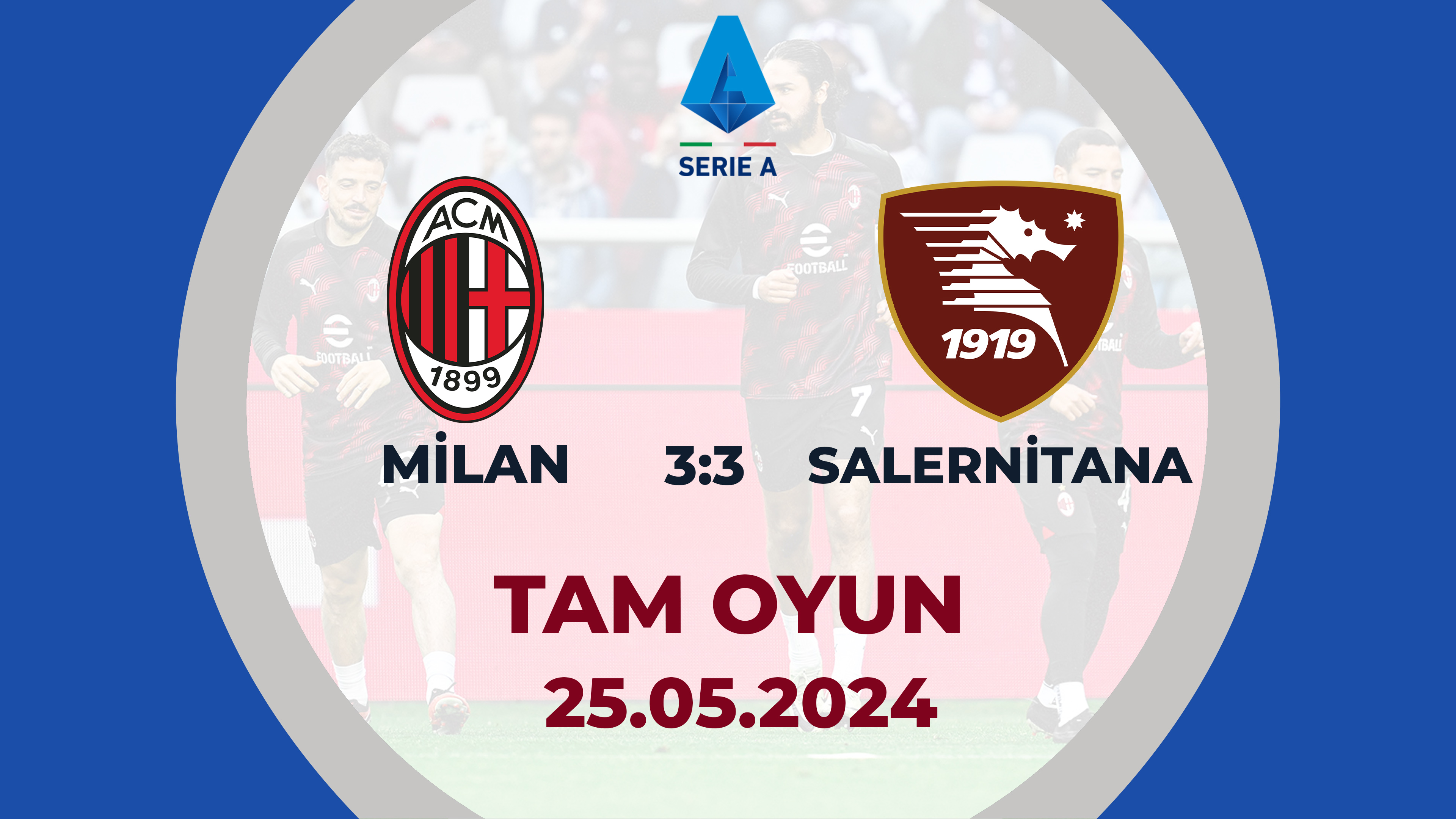 Milan 3:3 Salernitana | İtaliya A Seriyası, 38-ci tur | TAM OYUN