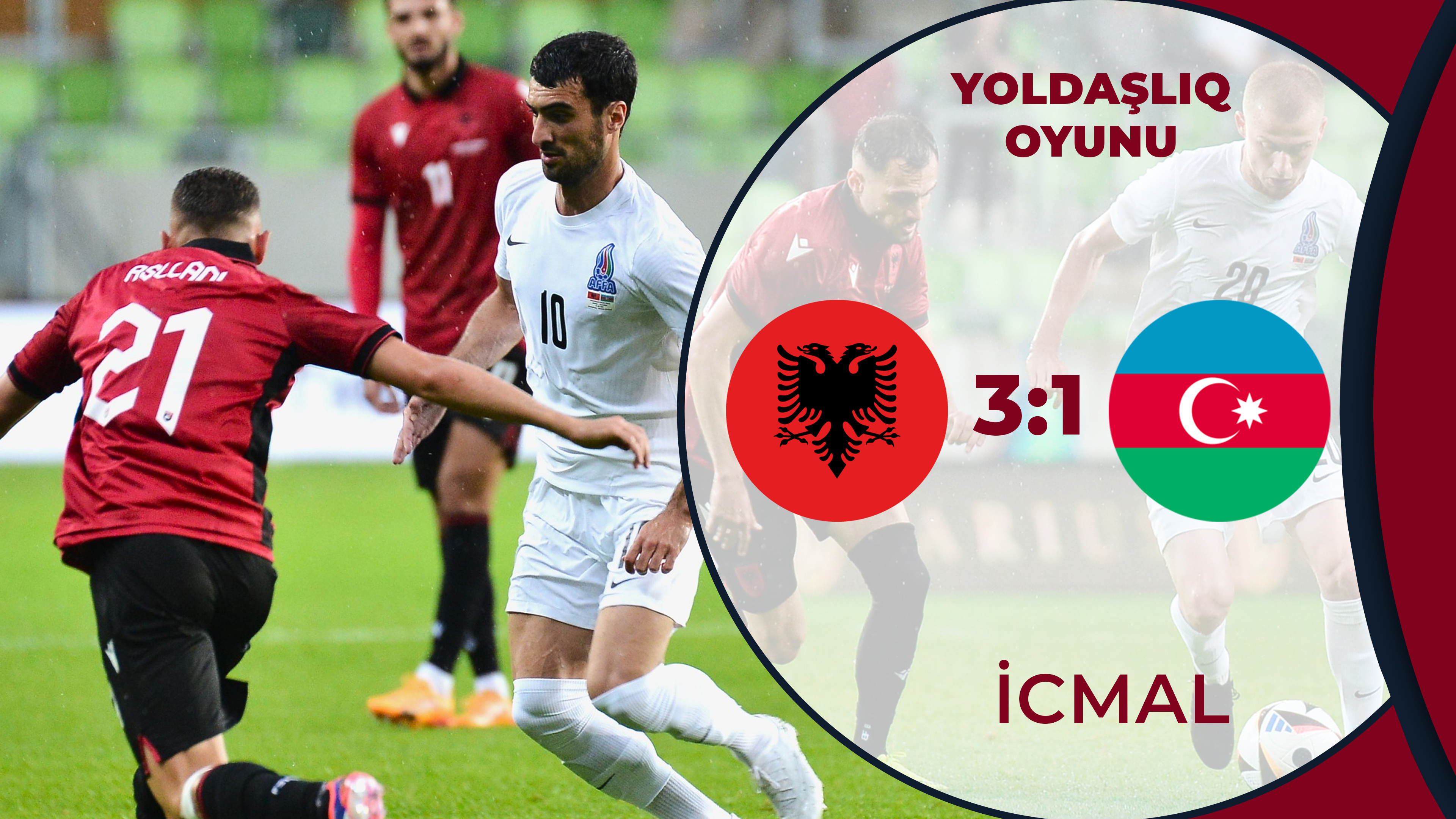 Albaniya 3:1 Azərbaycan | Yoldaşlıq oyunu | İCMAL