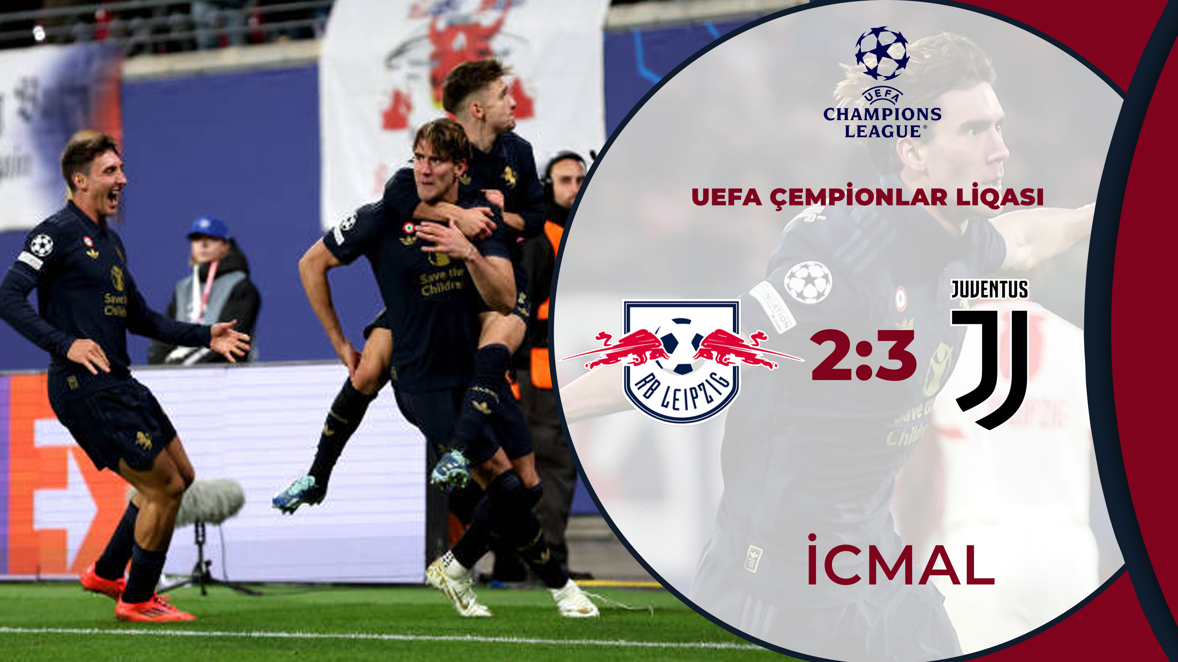 Leypsiq 2:3 Yuventus | UEFA Çempionlar liqası | İCMAL