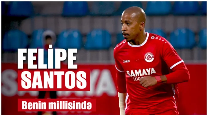 “Araz-Naxçıvan”ın futbolçusu Felipe Santos Benin yığmasına dəvət olunub